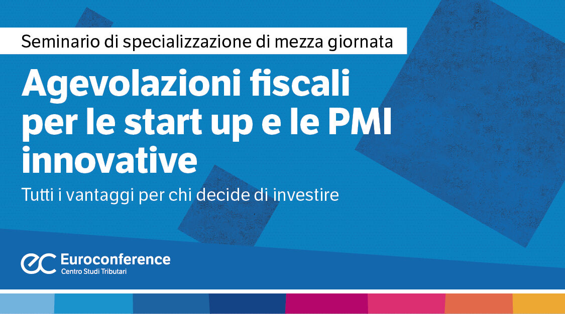 Immagine Agevolazioni fiscali per le start up e le PMI innovative | Euroconference